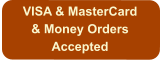 VISA & MasterCard & Money Orders Accepted